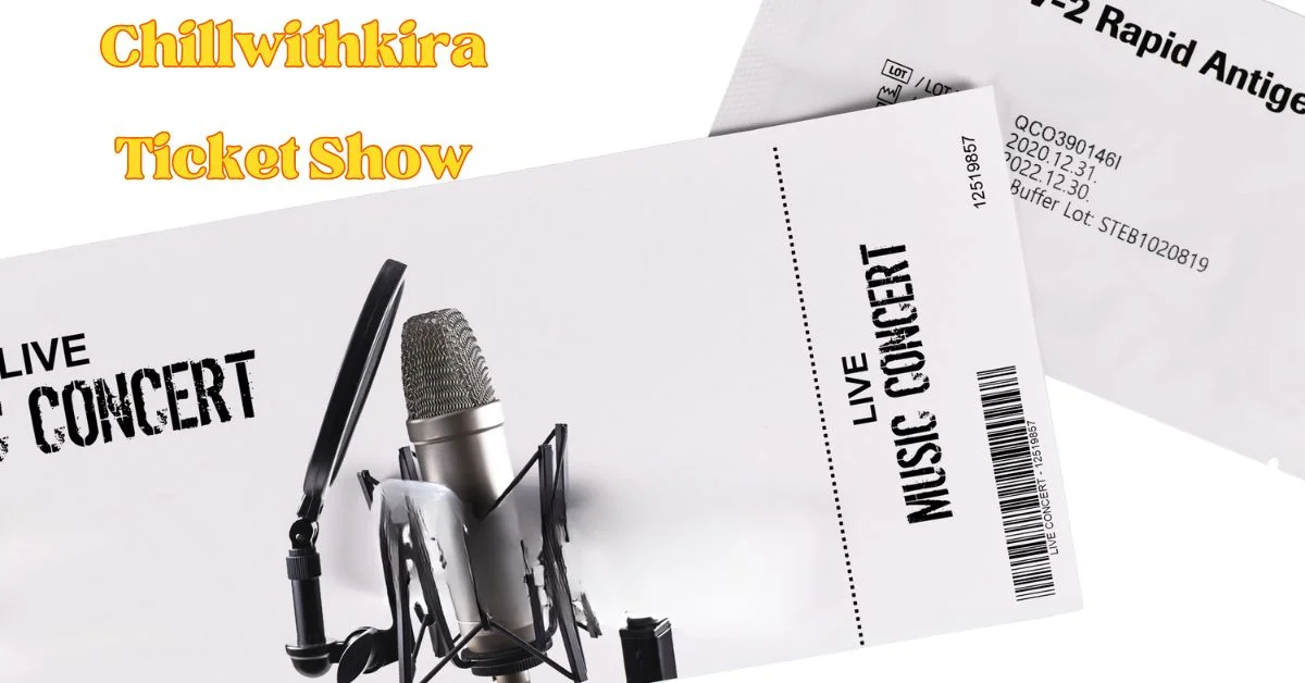 ChillWithKira Ticket Show